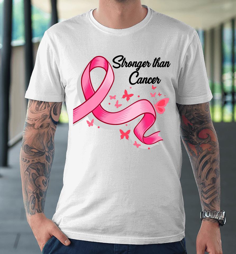 Stronger Than Breast Cancer Awareness Pink Ribbon Butterfly Premium T-Shirt