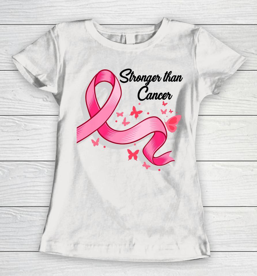 Stronger Than Breast Cancer Awareness Pink Ribbon Butterfly Women T-Shirt