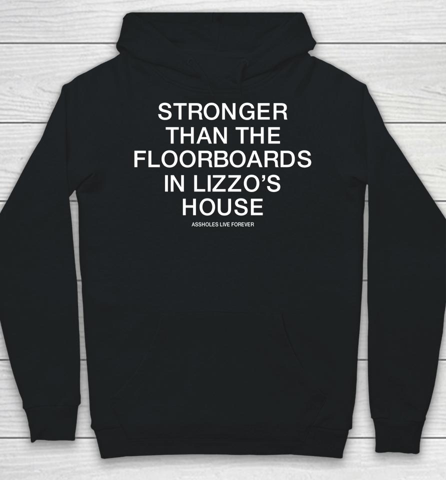 Stronger Than The Floorboards In Lizzo's House Hoodie