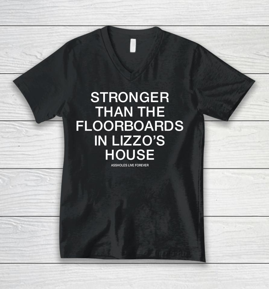 Stronger Than The Floorboards In Lizzo's House Unisex V-Neck T-Shirt