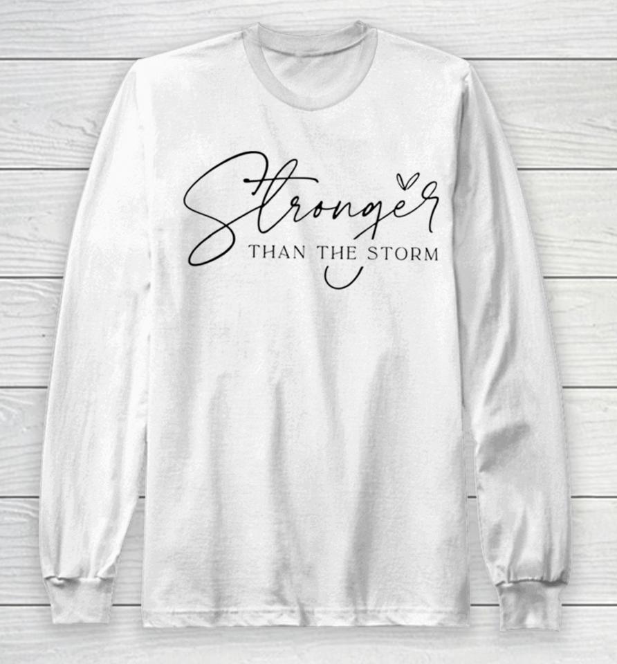 Stronger Than The Storm Long Sleeve T-Shirt