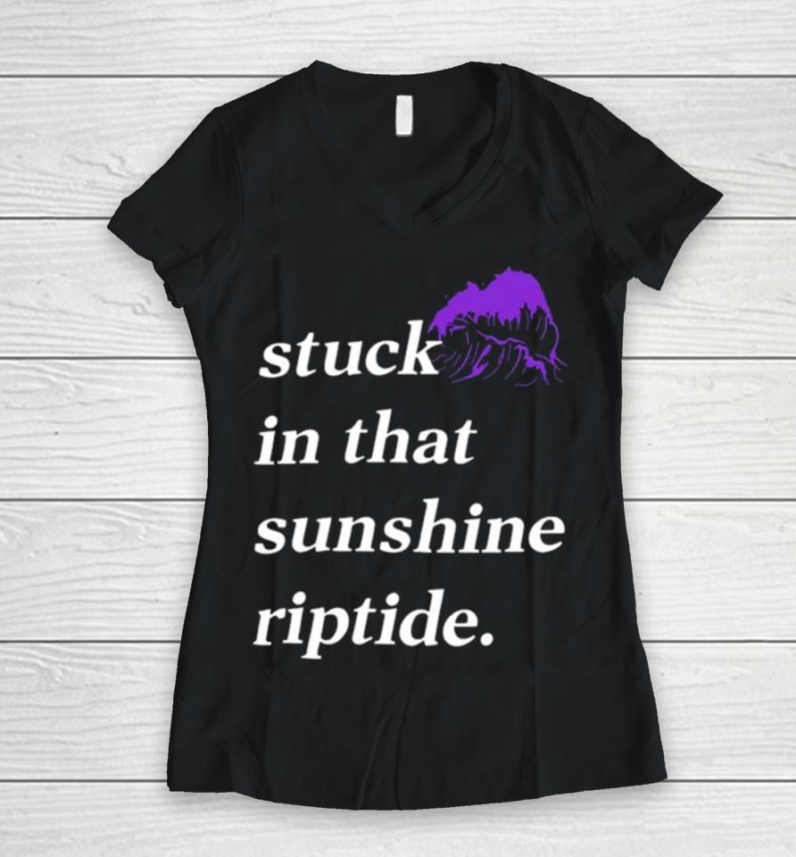 Stuck In That Sunshine Riptide Women V-Neck T-Shirt