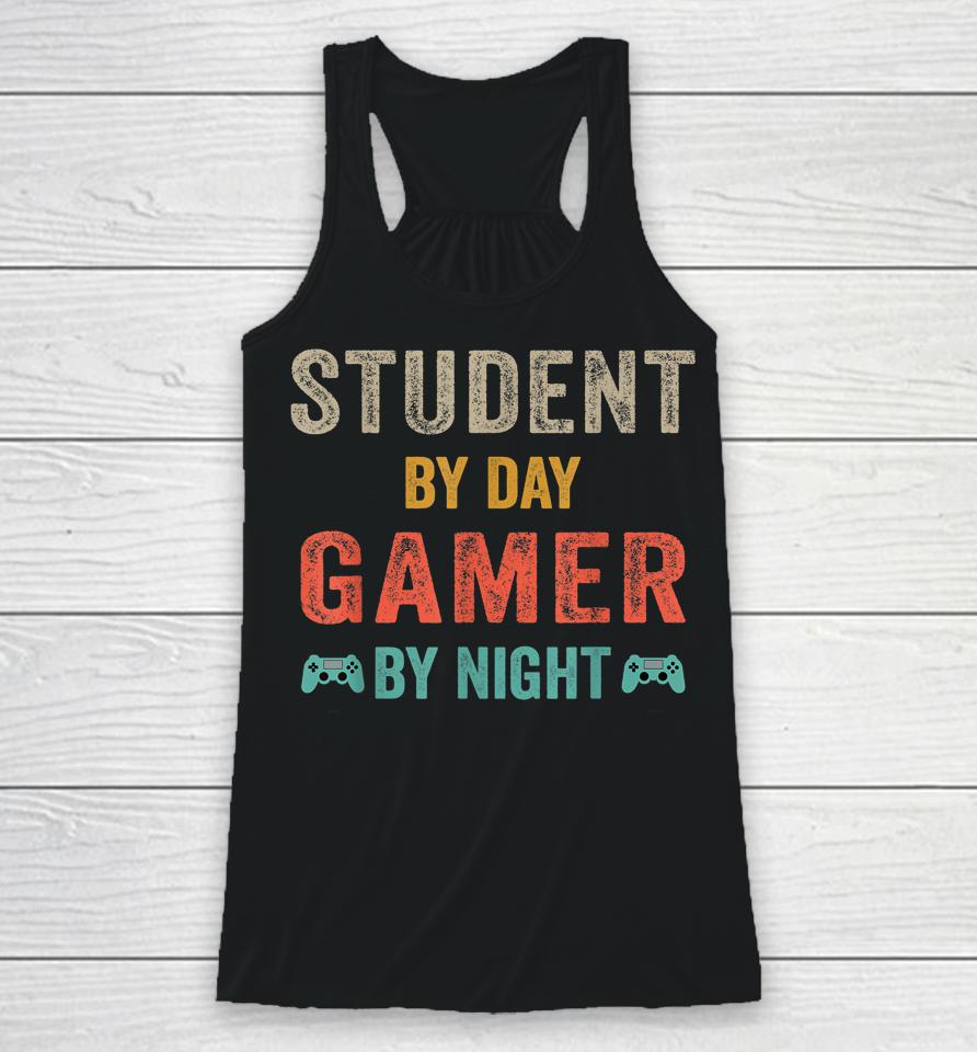 Student By Day Gamer By Night Racerback Tank