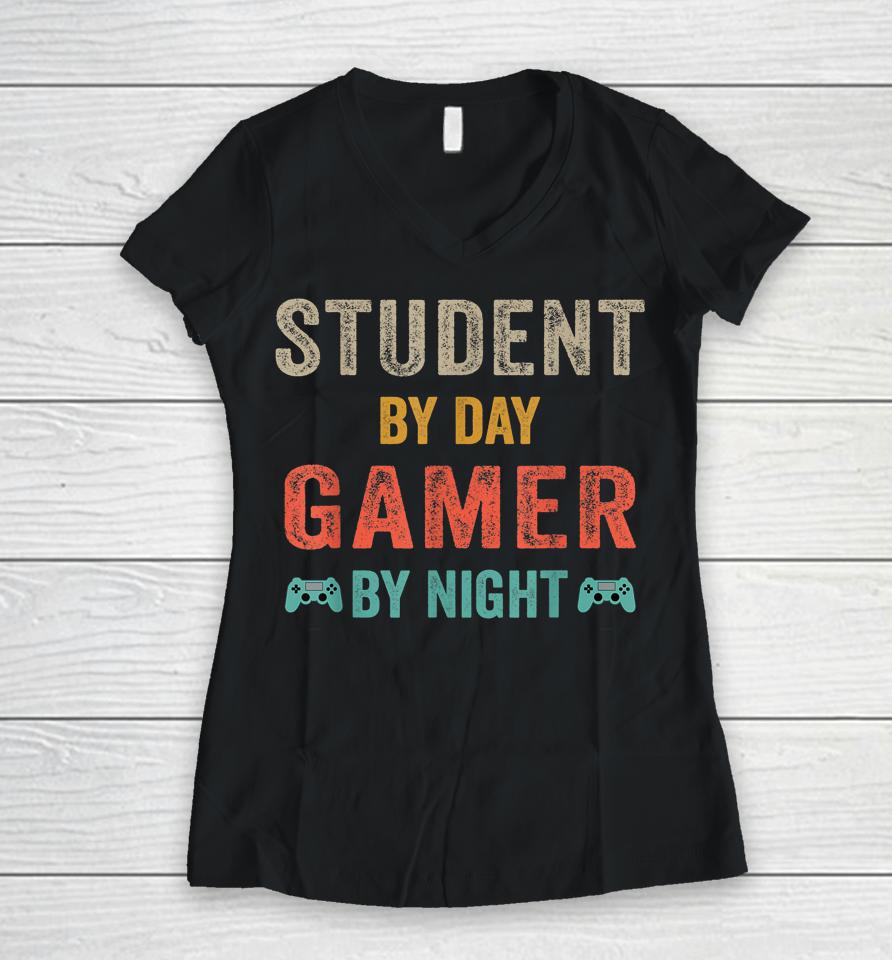 Student By Day Gamer By Night Women V-Neck T-Shirt