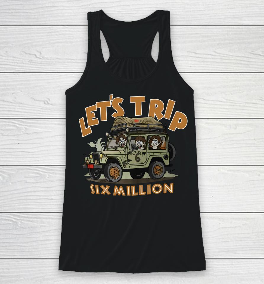 Sturniolo Clothing Let's Trip Six Million Racerback Tank