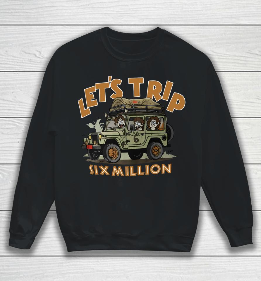Sturniolo Clothing Let's Trip Six Million Sweatshirt