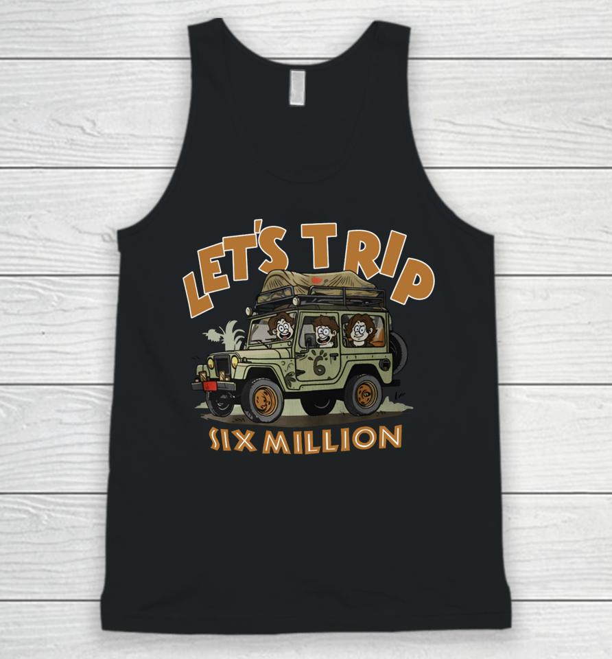 Sturniolo Clothing Let's Trip Six Million Unisex Tank Top