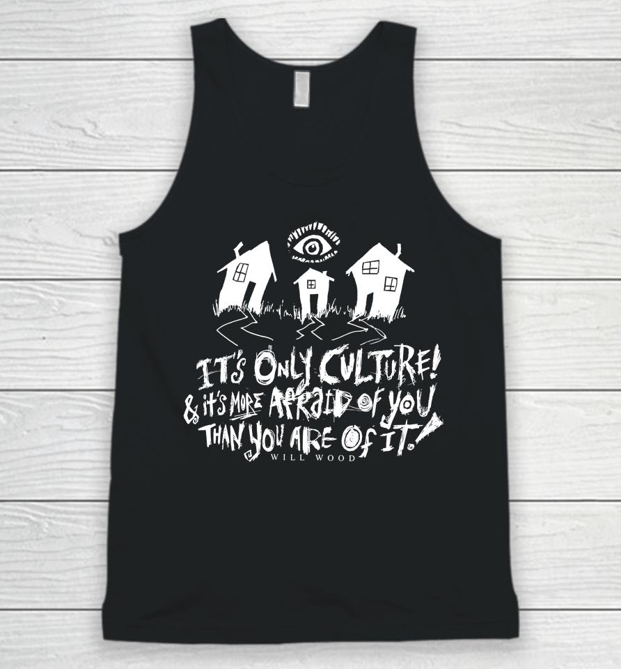 Suburbia Overture It's Only Culture And It's More Afraid Of You Than You Are Of It Unisex Tank Top
