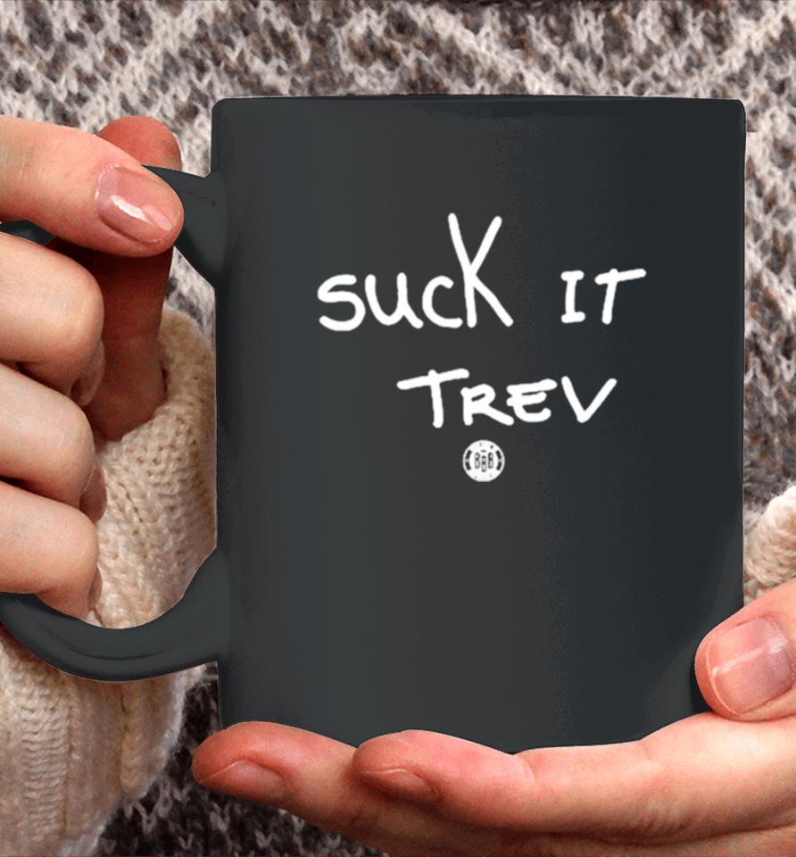 Suck It Trev Coffee Mug