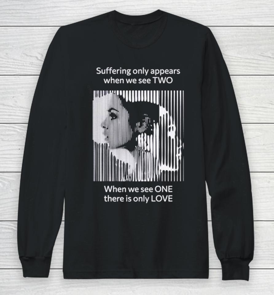 Suffering Only Appears When We See Two Long Sleeve T-Shirt