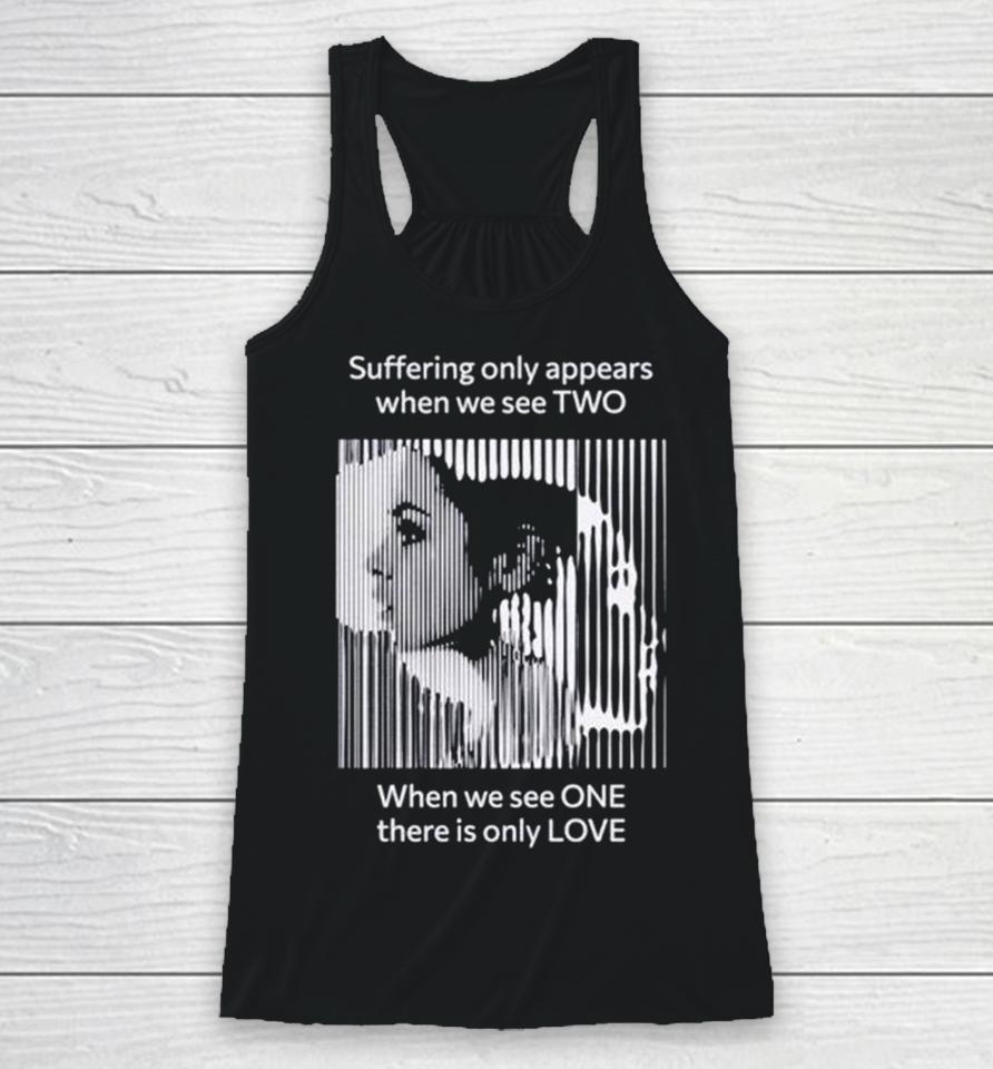 Suffering Only Appears When We See Two Racerback Tank