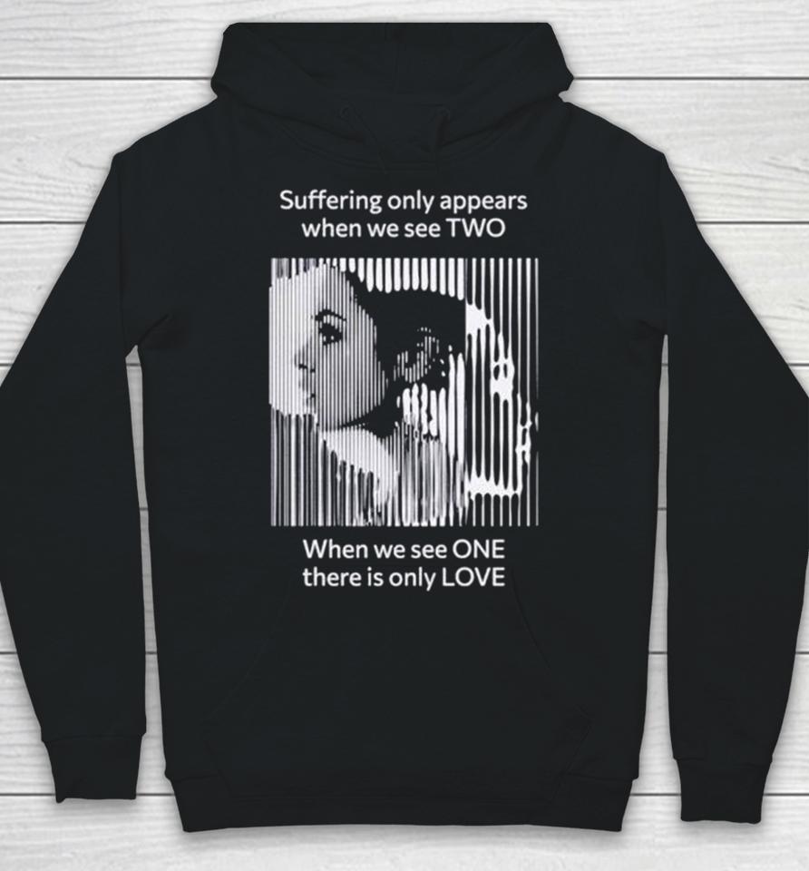 Suffering Only Appears When We See Two Hoodie