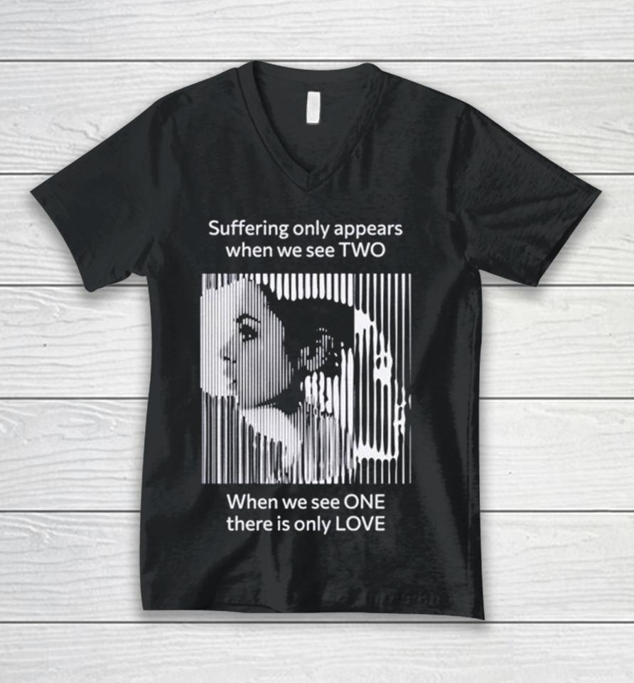 Suffering Only Appears When We See Two Unisex V-Neck T-Shirt