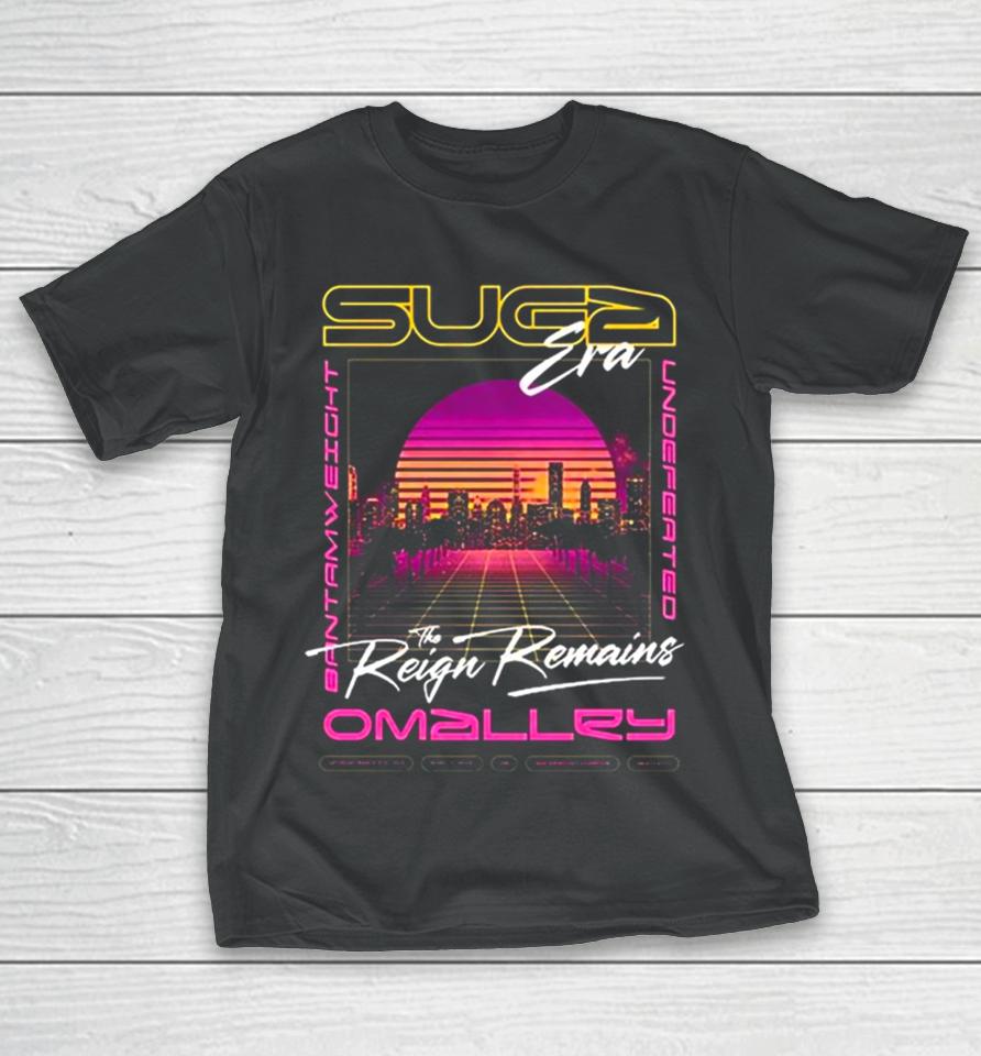 Suga Era The Reign Remains O’malley T-Shirt