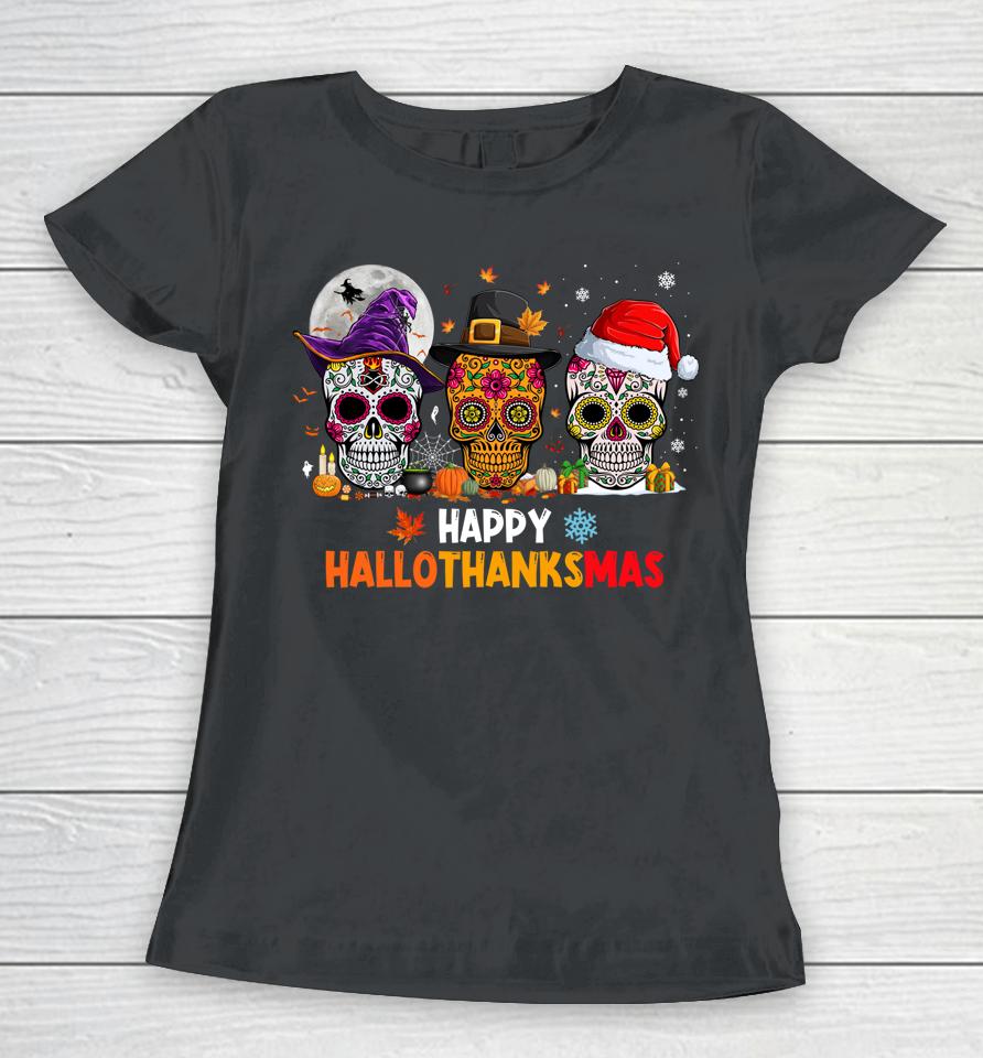 Sugar Skull Hallothanksmas Halloween Thanksgiving Christmas Women T-Shirt