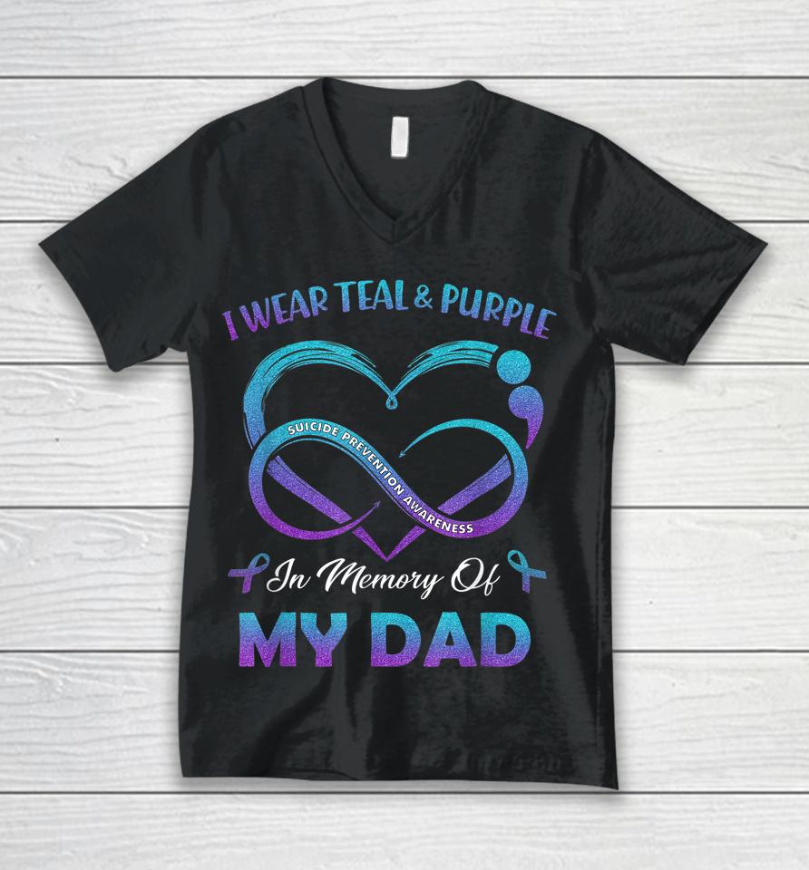 Suicide Awareness I Wear Teal &Amp; Purple In Memory Of My Dad Unisex V-Neck T-Shirt