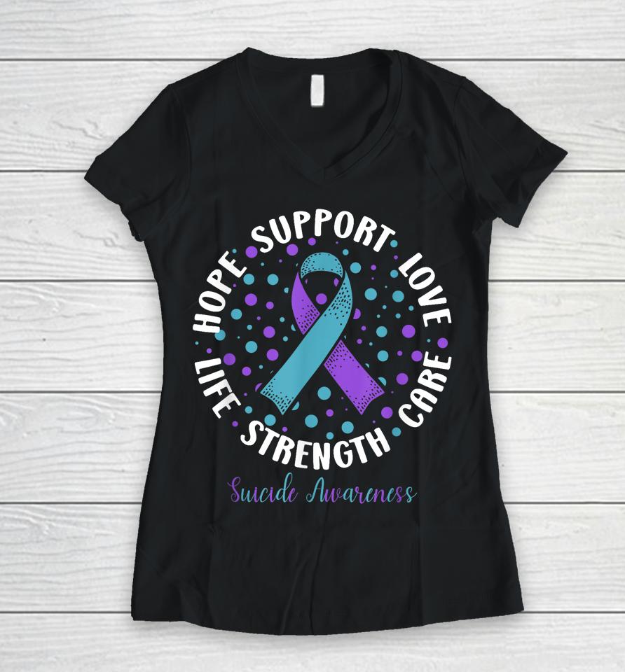 Suicide Prevention Hope Support Love Life Suicide Awareness Women V-Neck T-Shirt