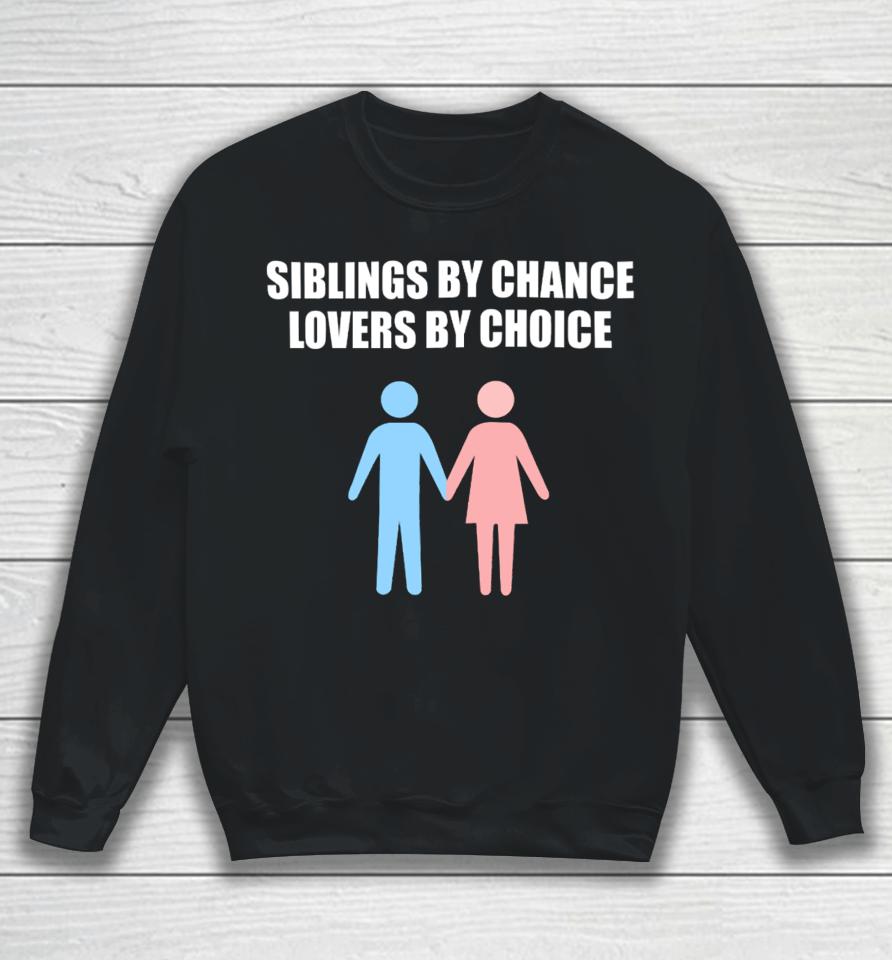 Summerhays Bros Siblings By Chance Lovers By Choice Sweatshirt