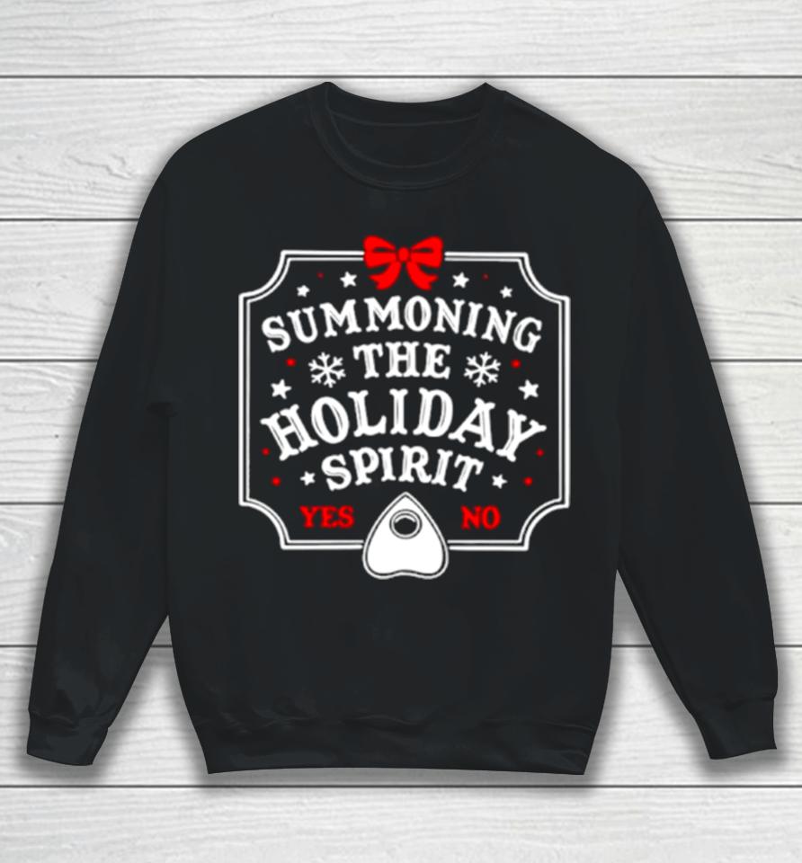 Summoning The Holiday Spirit Christmas Gift Sweatshirt