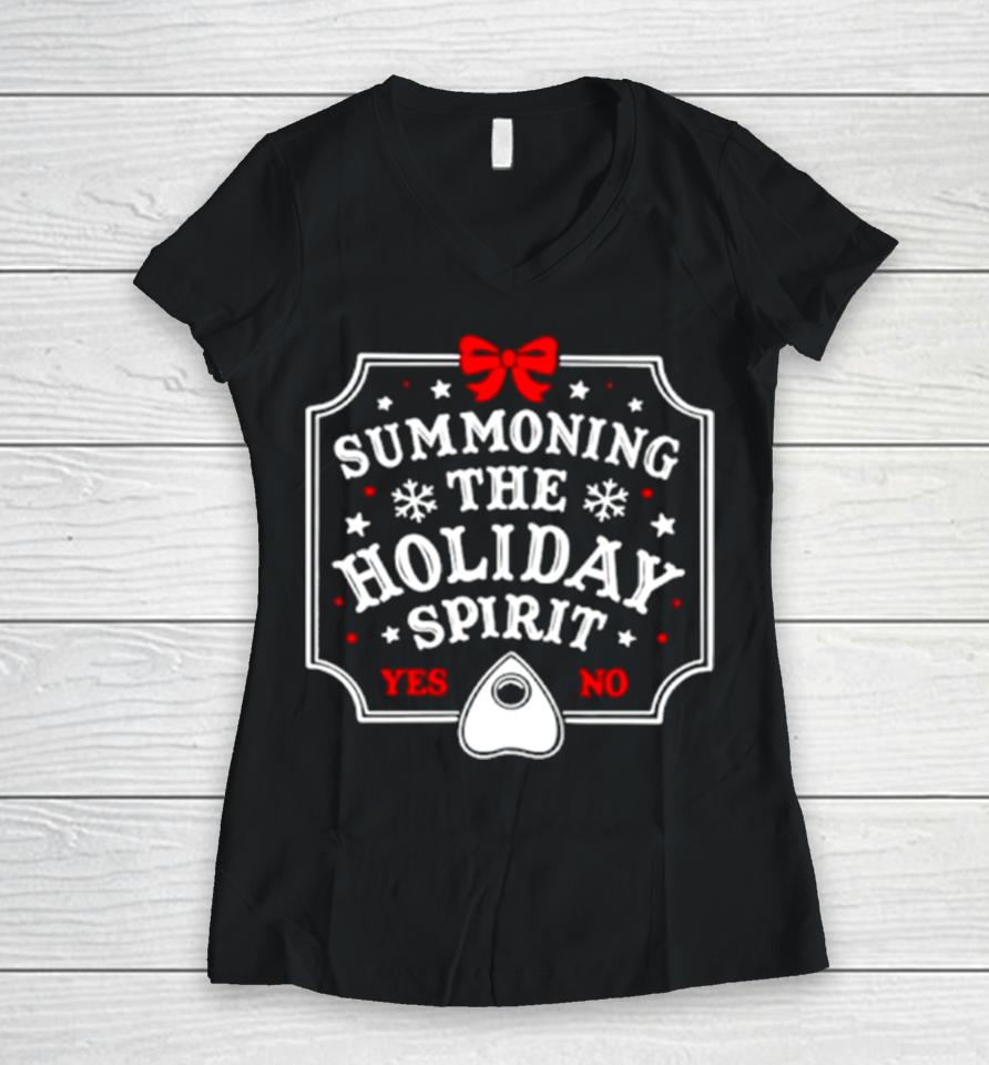 Summoning The Holiday Spirit Christmas Gift Women V-Neck T-Shirt