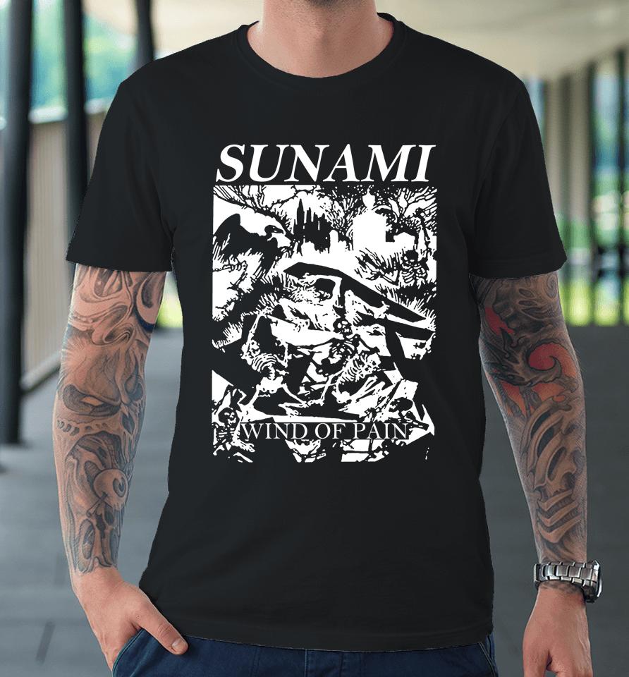 Sunami408 Sunami Wind Of Pain Premium T-Shirt