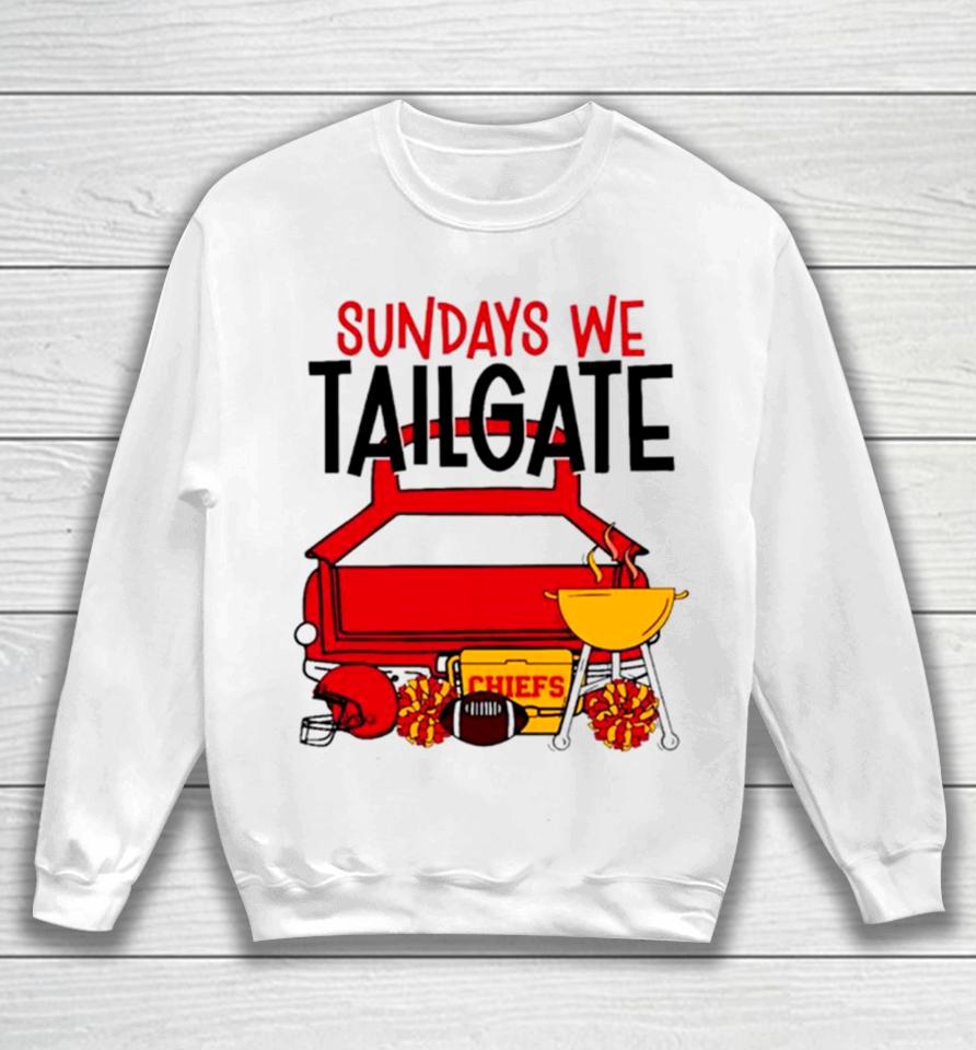 Sundays We Tailgate Chiefs Sweatshirt