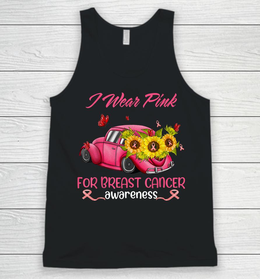 Sunflower Car I Wear Pink For Breast Cancer Awareness Unisex Tank Top