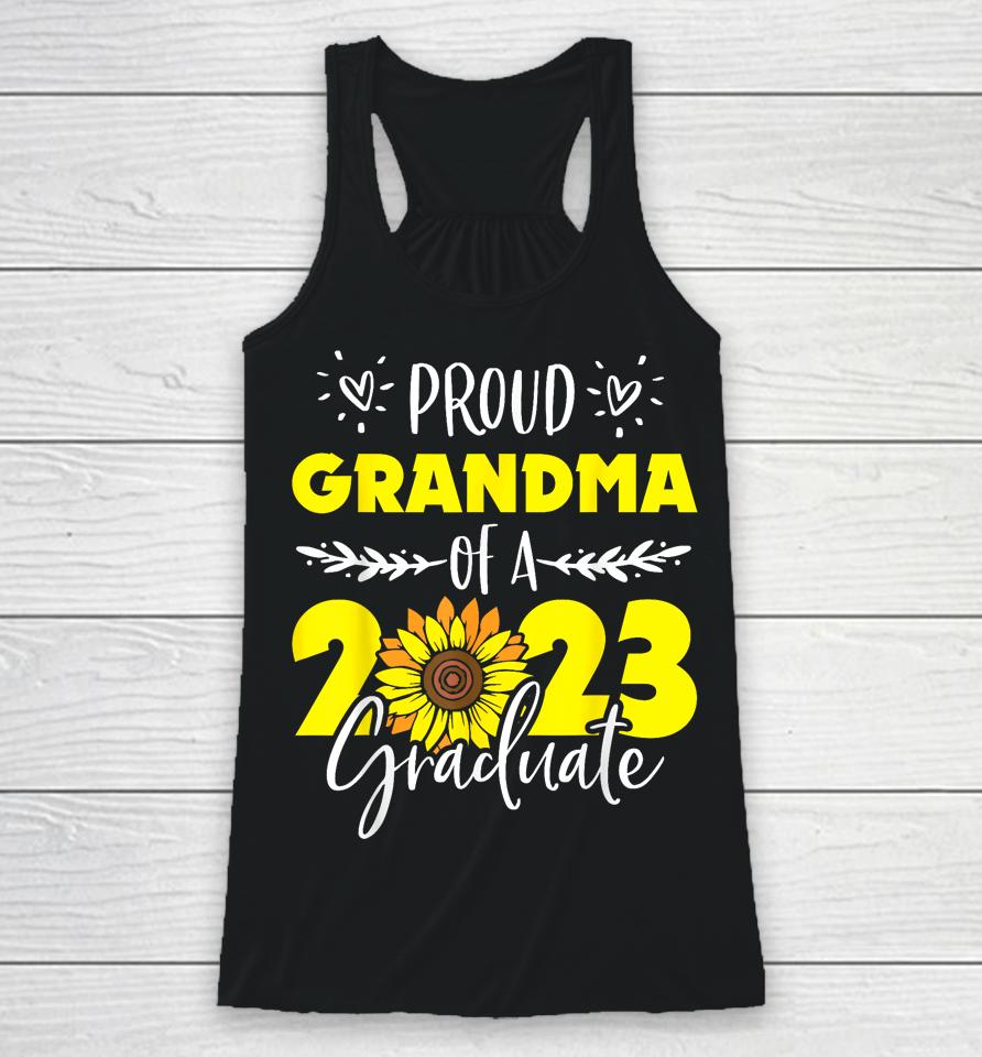 Sunflower Proud Grandma Of Graduate 2023 Graduation Family Racerback Tank