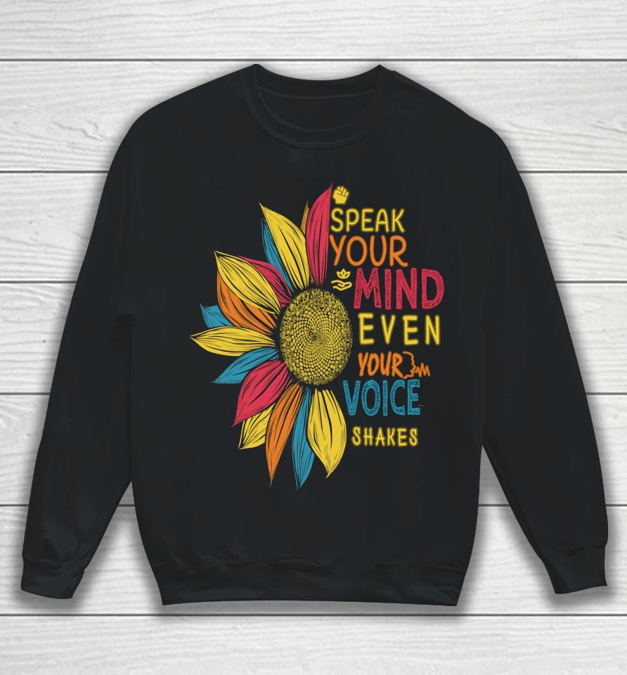 Sunflower Speak Your Mind Even If Your Voice Shakes Sweatshirt