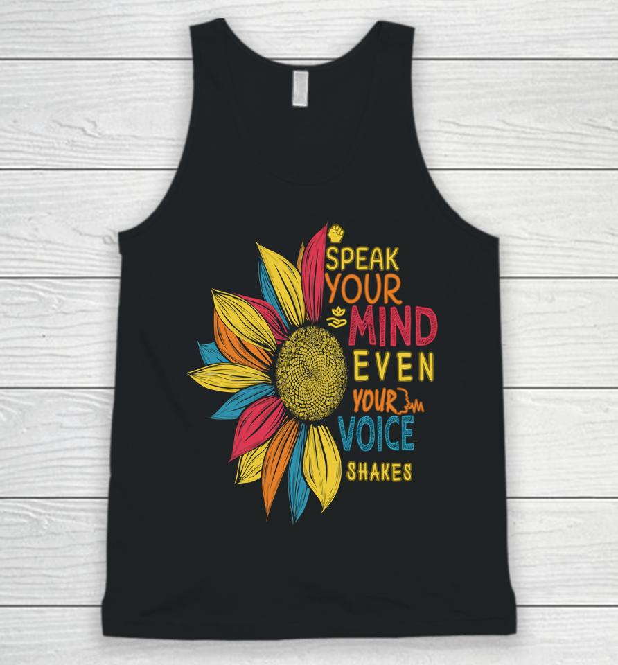 Sunflower Speak Your Mind Even If Your Voice Shakes Unisex Tank Top