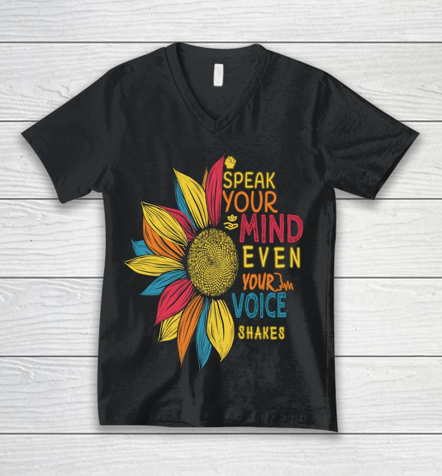 Sunflower Speak Your Mind Even If Your Voice Shakes Unisex V-Neck T-Shirt