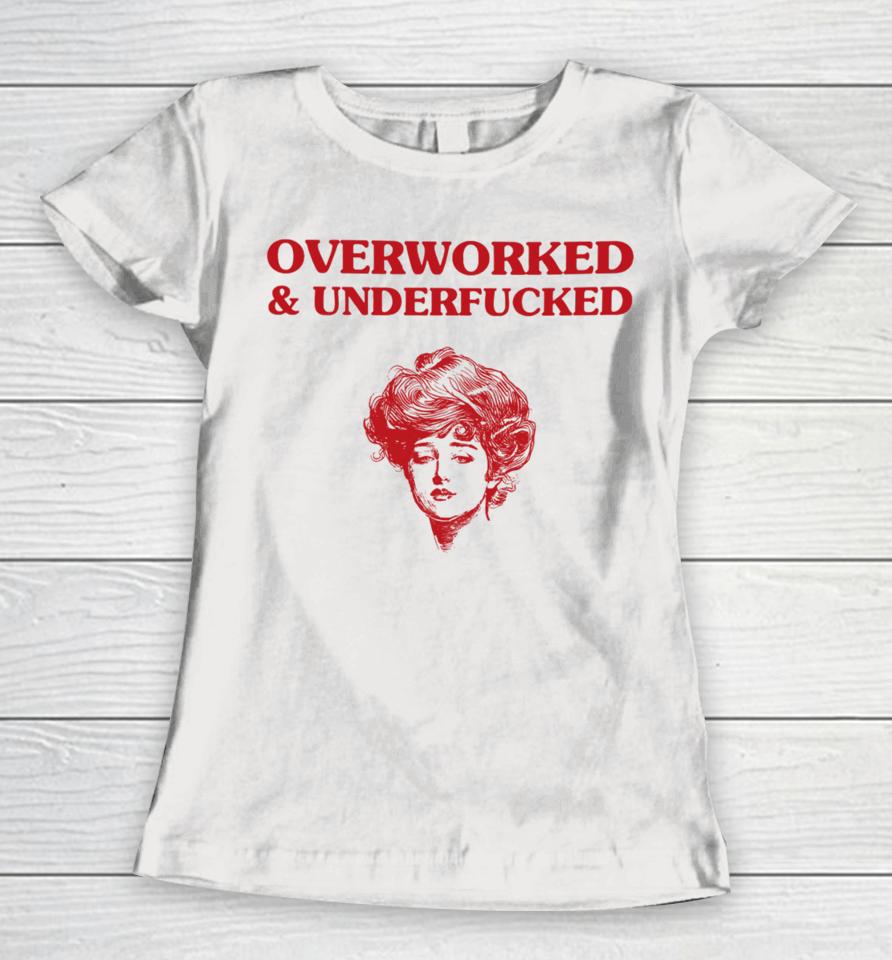 Sunfloweralley Overworked And Underfucked Gibson Girl Women T-Shirt
