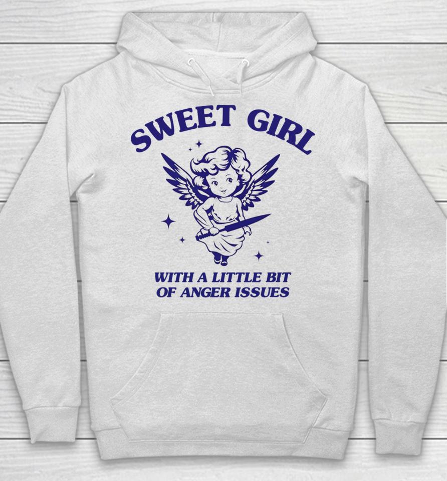 Sunfloweralley Sweet Girl With A Little Bit Of Anger Issues Hoodie