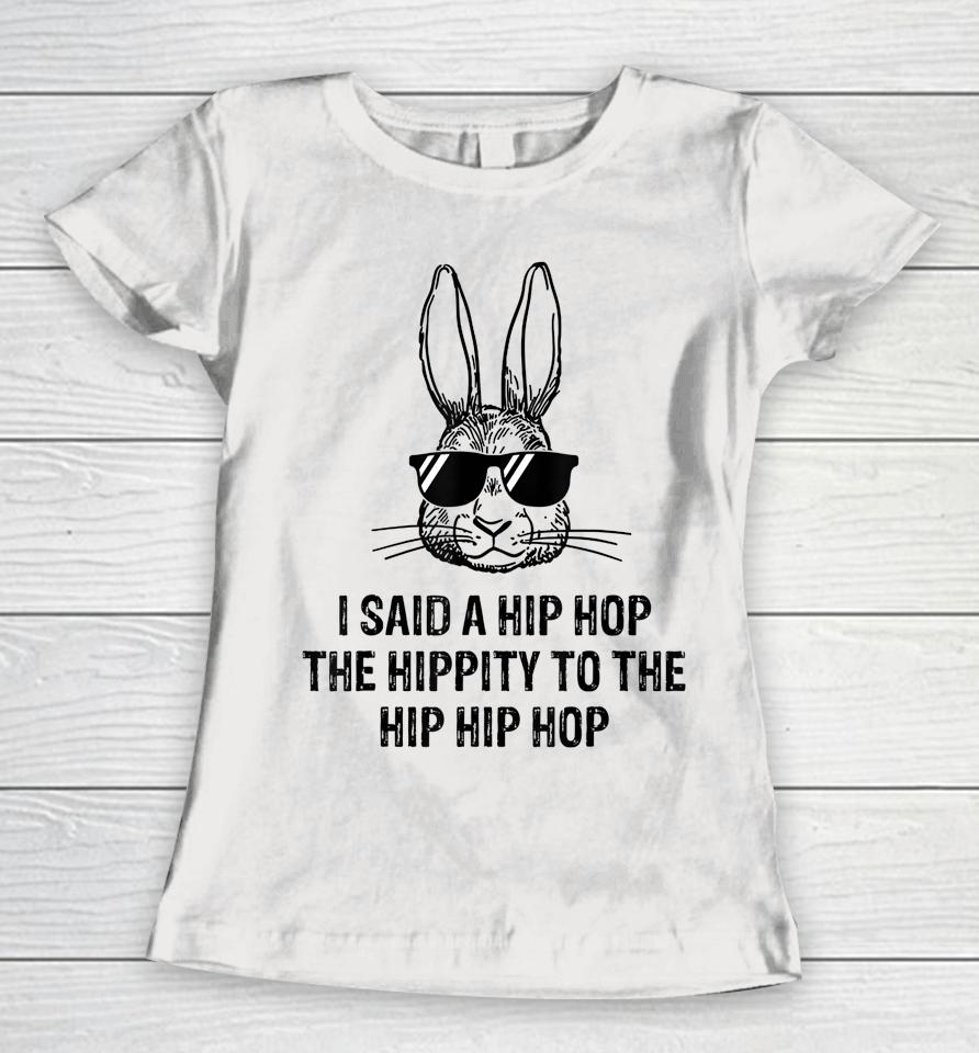 Sunglass Bunny Hip Hop Hippity Cool Bunny Face Easter Gifts Women T-Shirt