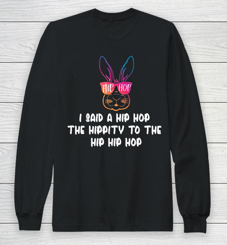 Sunglass Bunny Hip Hop Hippity Easter Gift Long Sleeve T-Shirt