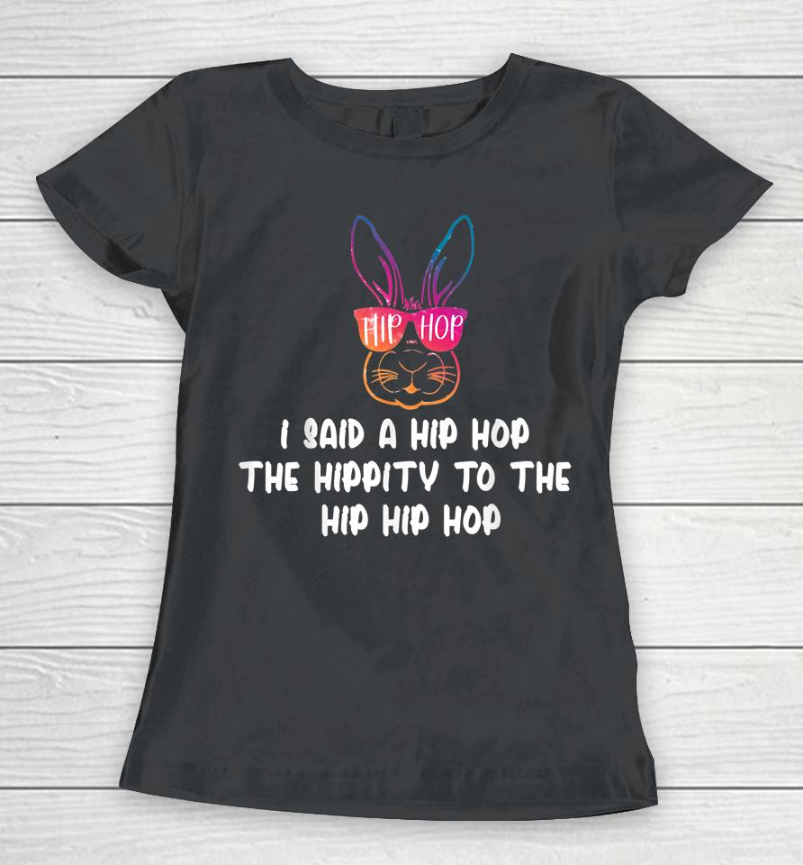Sunglass Bunny Hip Hop Hippity Easter Gift Women T-Shirt