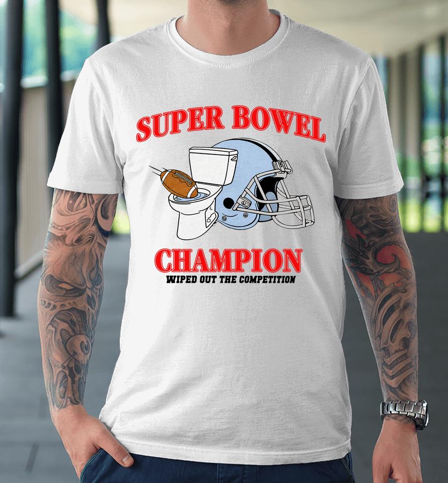 Super Bowl Champion Wiped Out The Competition Premium T-Shirt