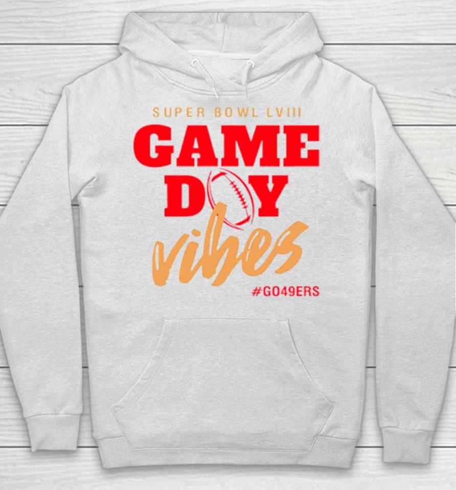 Super Bowl Game Day Vibes Go San Francisco 49Ers Football Hoodie