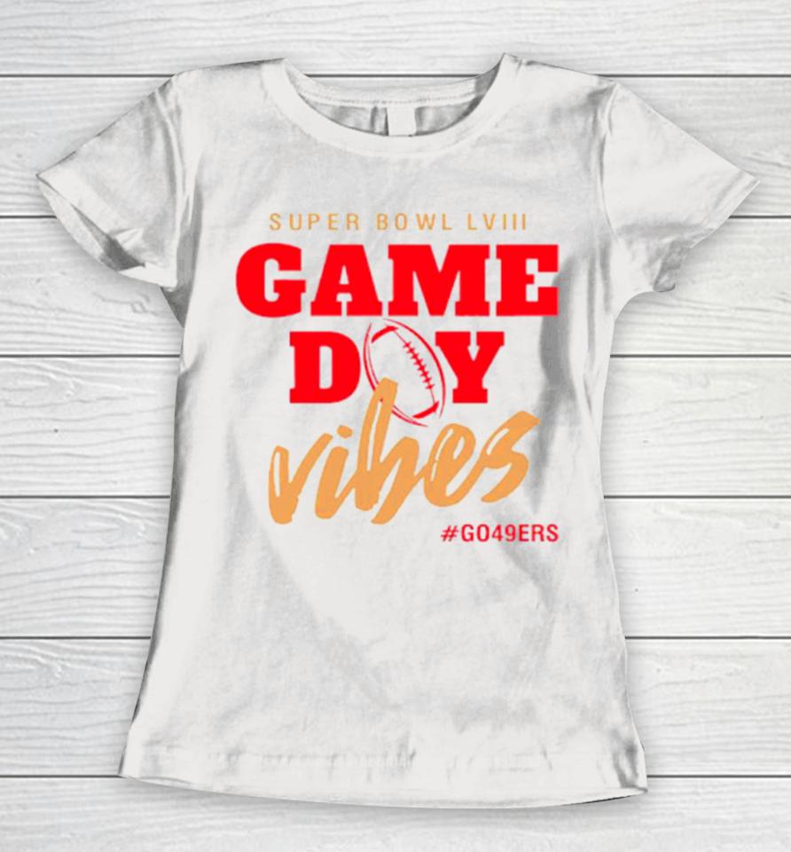 Super Bowl Game Day Vibes Go San Francisco 49Ers Football Women T-Shirt