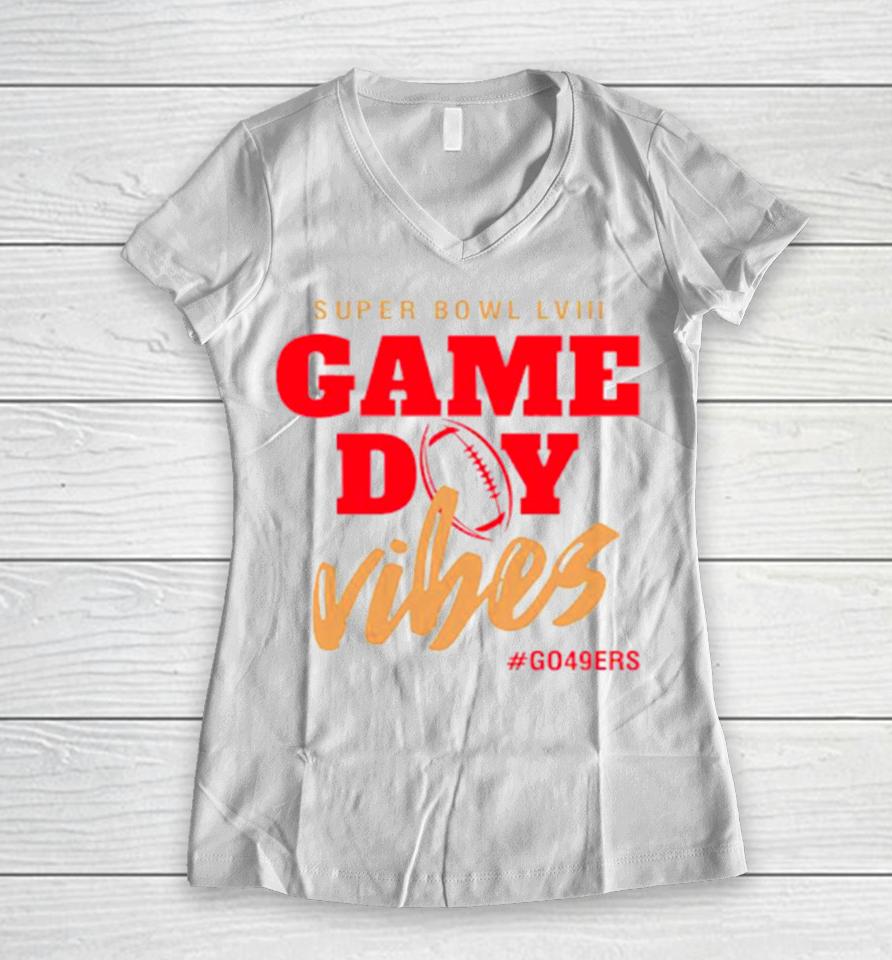 Super Bowl Game Day Vibes Go San Francisco 49Ers Football Women V-Neck T-Shirt