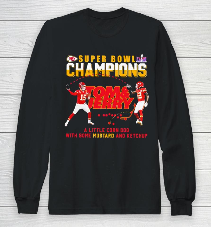 Super Bowl Lviii Champions Tom And Jerry Mustard Travis Kelce And Patrick Mahomes Long Sleeve T-Shirt