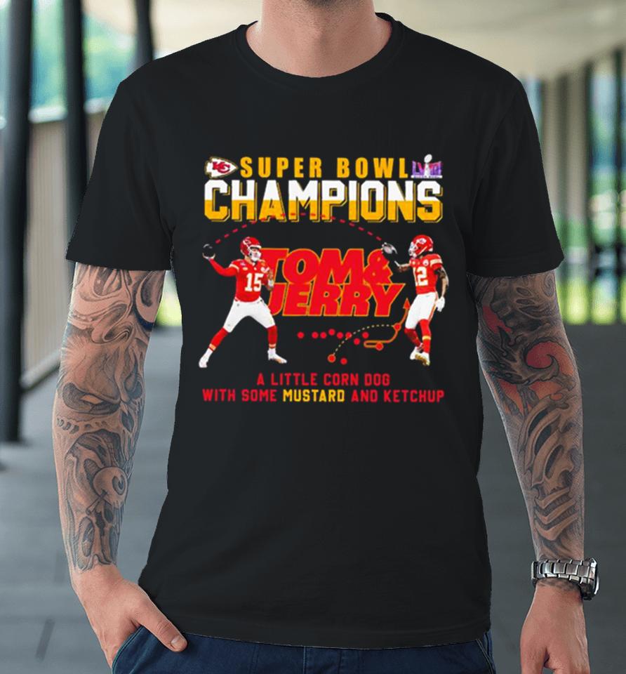 Super Bowl Lviii Champions Tom And Jerry Mustard Travis Kelce And Patrick Mahomes Premium T-Shirt