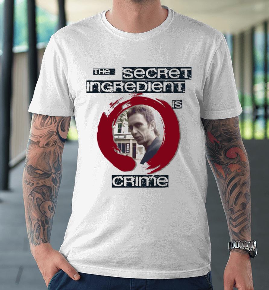 Super Hans The Secret Ingredient Is Crime Premium T-Shirt
