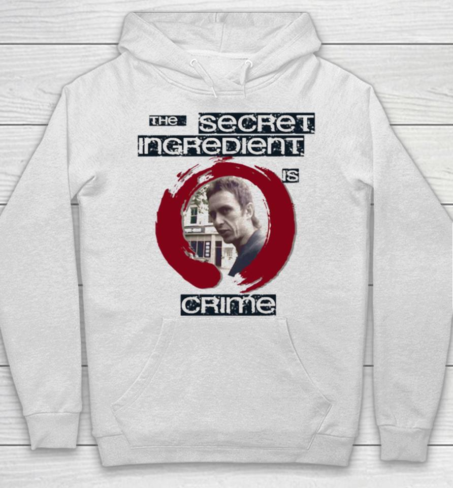 Super Hans The Secret Ingredient Is Crime Hoodie