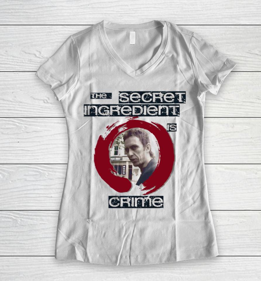 Super Hans The Secret Ingredient Is Crime Women V-Neck T-Shirt