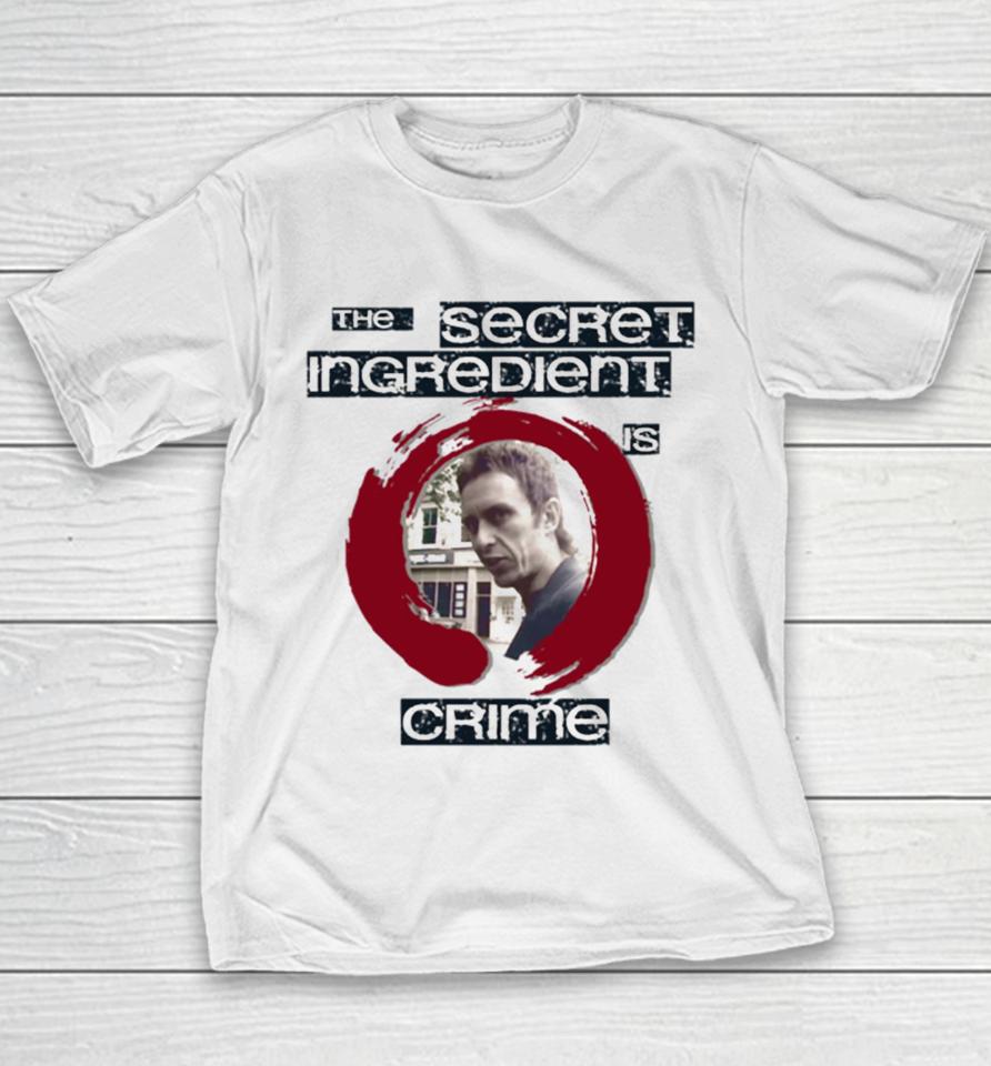 Super Hans The Secret Ingredient Is Crime Youth T-Shirt