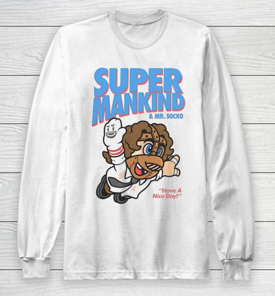 Super Mankind &Amp; Mr Socko Have A Nice Day Long Sleeve T-Shirt