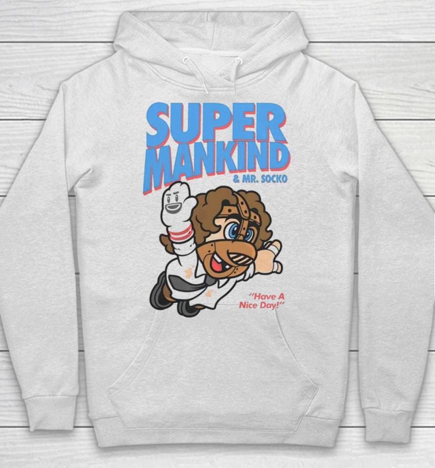 Super Mankind &Amp; Mr Socko Have A Nice Day Hoodie