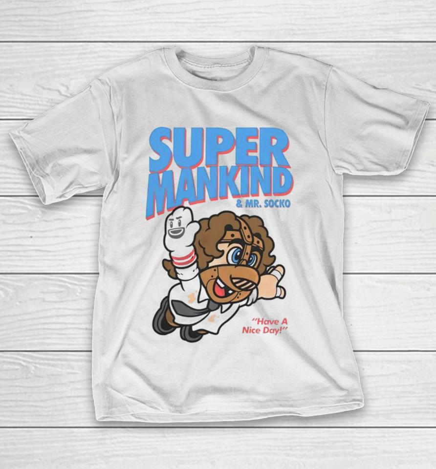 Super Mankind &Amp; Mr Socko Have A Nice Day T-Shirt