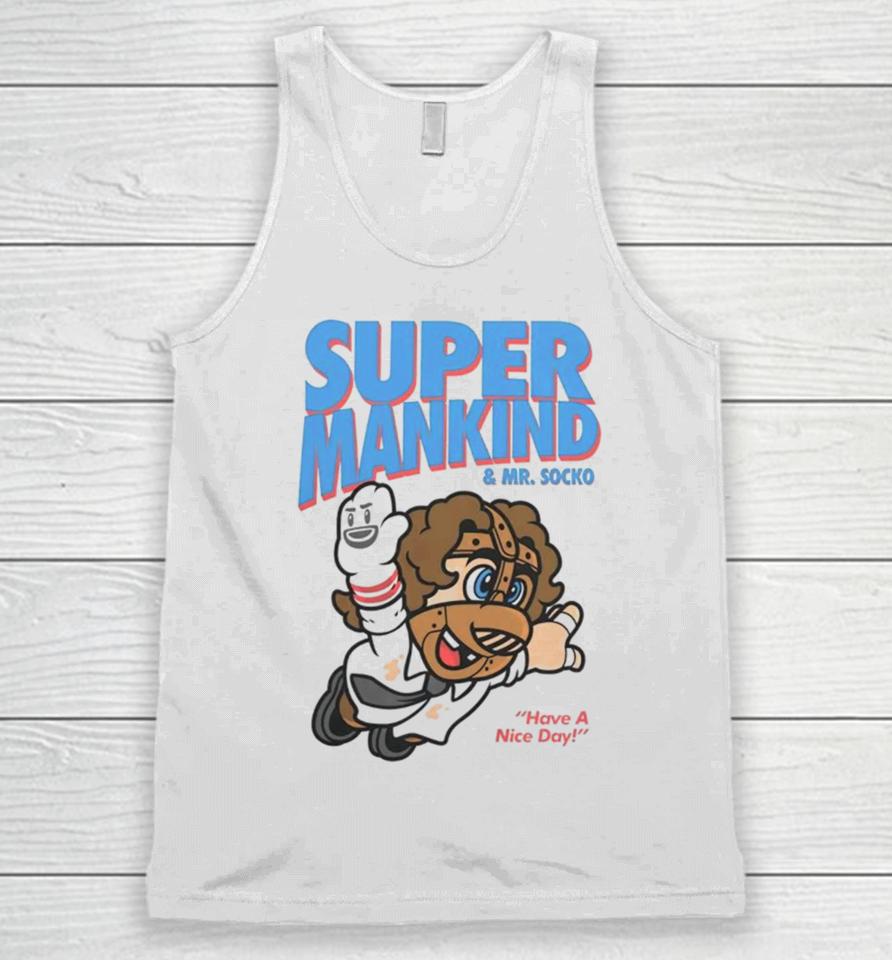 Super Mankind &Amp; Mr Socko Have A Nice Day Unisex Tank Top